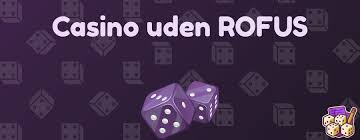 Online Casinoer Uden Om ROFUS Få Flere Muligheder