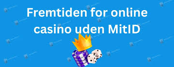 Bedste Casino Uden MitID Find Dit Ideelle Spillesite Bedste Casino Uden MitID Find Dit Ideelle Spillesite