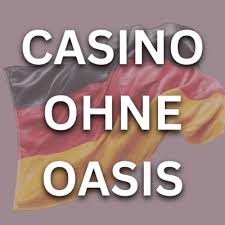 Online Casinos ohne OASIS Ein Leitfaden für Spieler